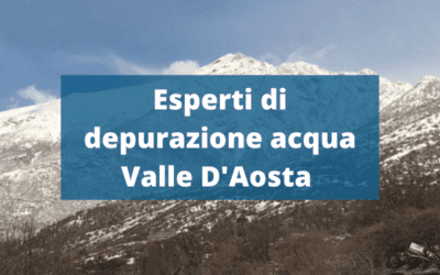 Eivavie® depurazione acqua in Valle D’Aosta