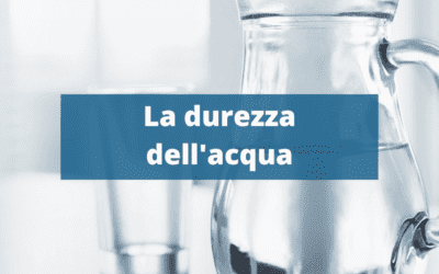 La durezza dell’acqua