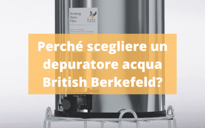 Depuratore a gravità British Berkefeld: perché acquistarlo?