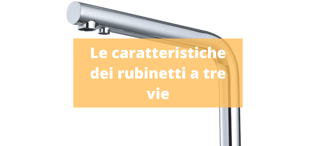 Rubinetti a tre vie per depuratori dell’acqua