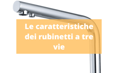 Rubinetti a tre vie per depuratori dell’acqua